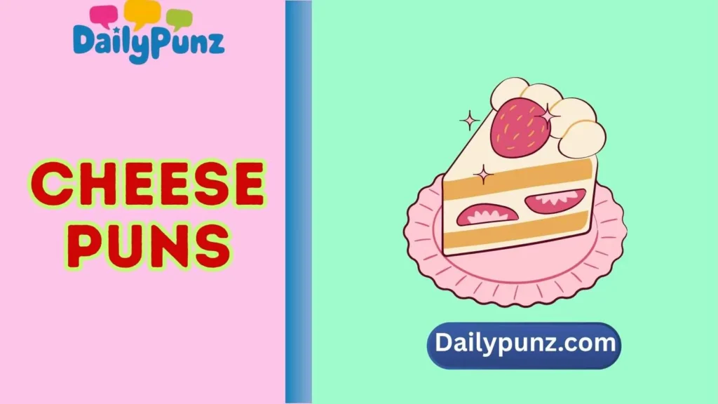 Birthday Cheese Puns