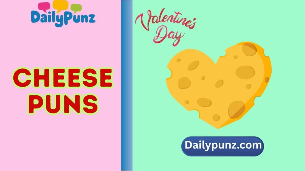 Cheese Puns for Valentine’s Day