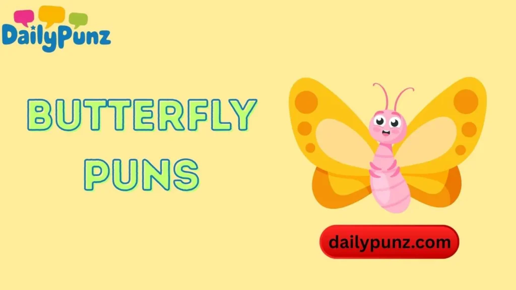 Cute Butterfly Puns