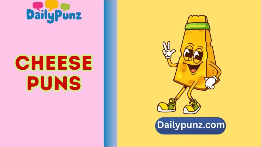 Funny Cheese Puns