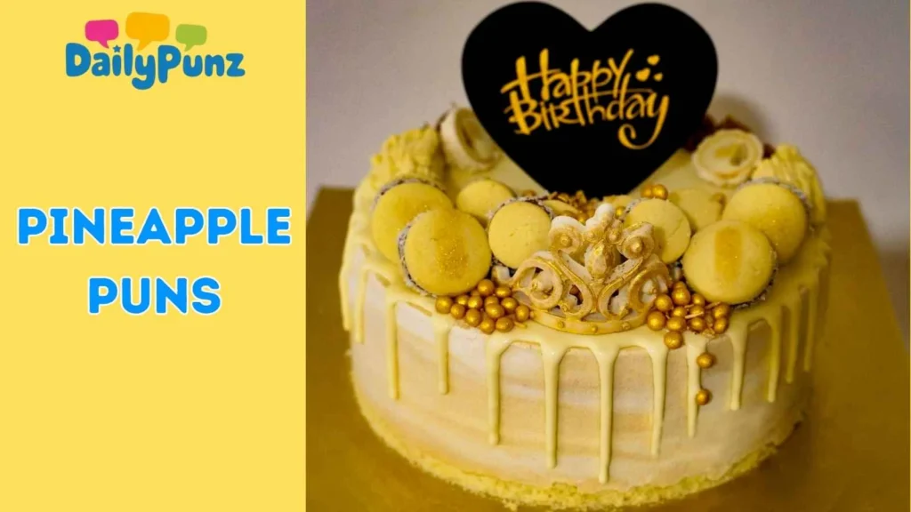 Pineapple Birthday Puns