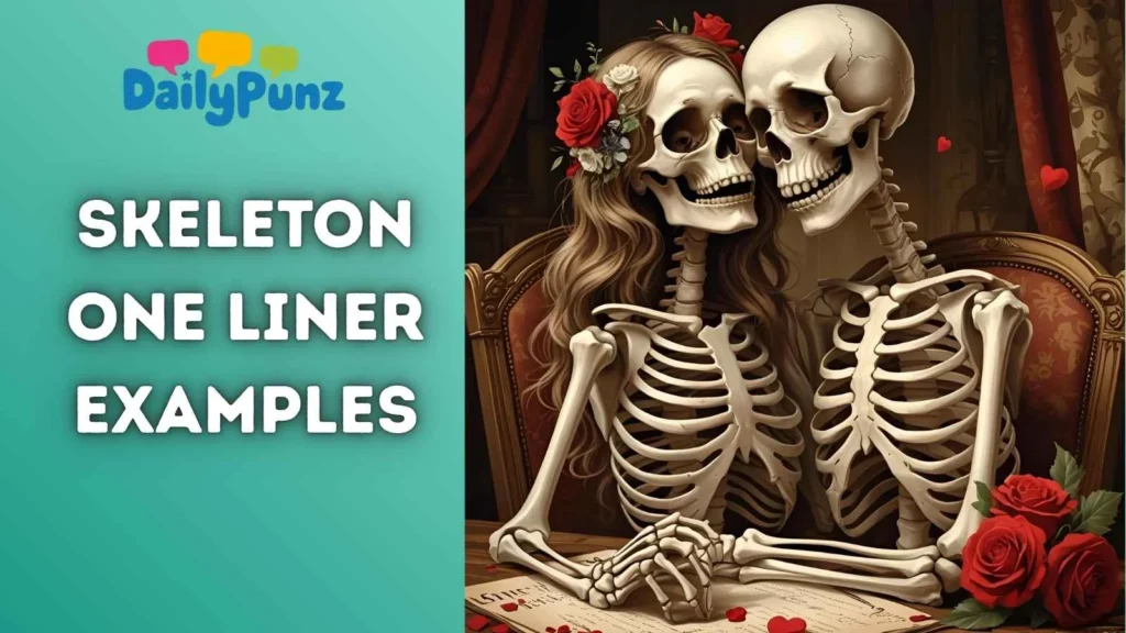 Romantic Skeleton One-Liners