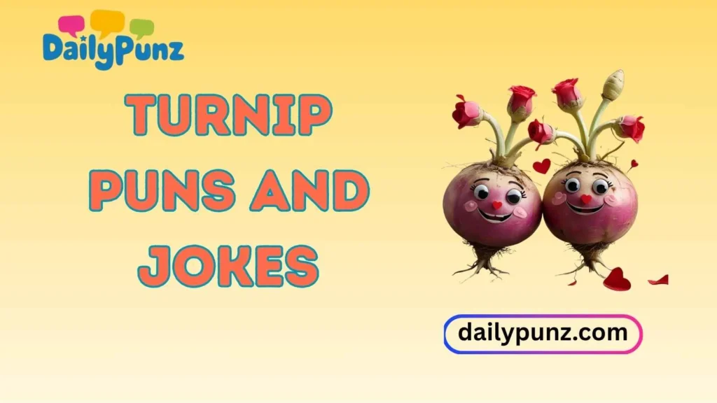 Romantic Turnip Puns