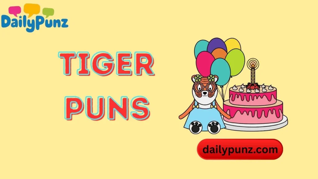 Tiger Birthday Puns