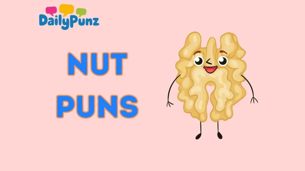 Walnut Puns