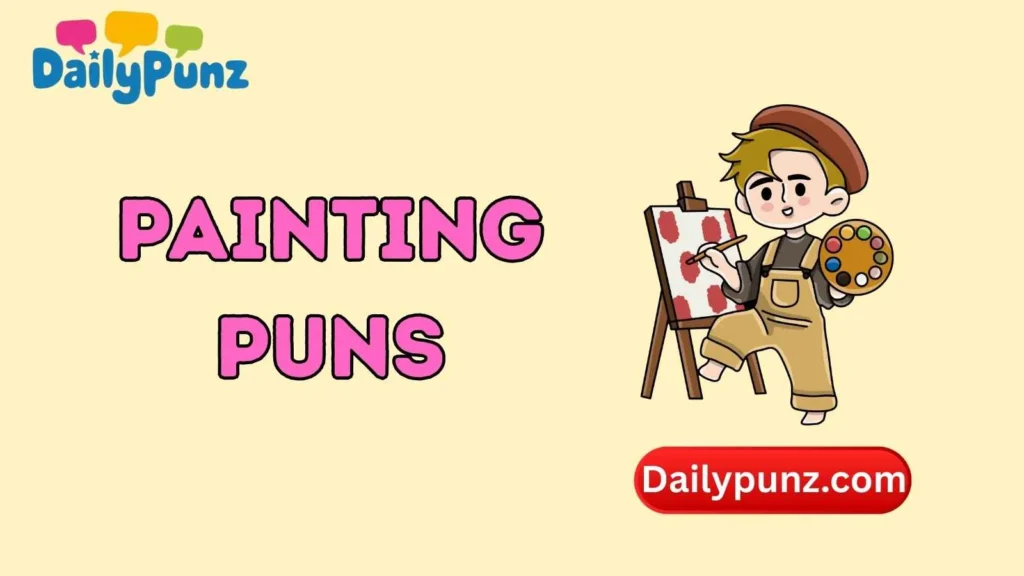 Best Painting Puns One-Liners