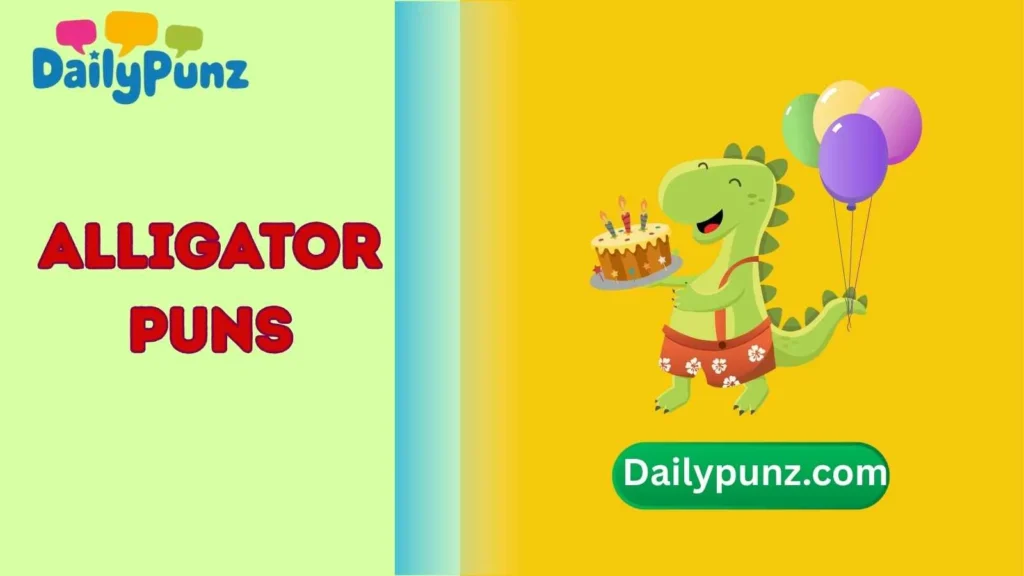 Birthday Alligator Puns