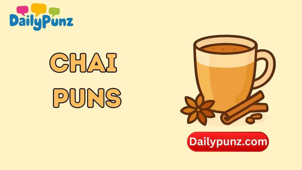Chai Puns One-Liners