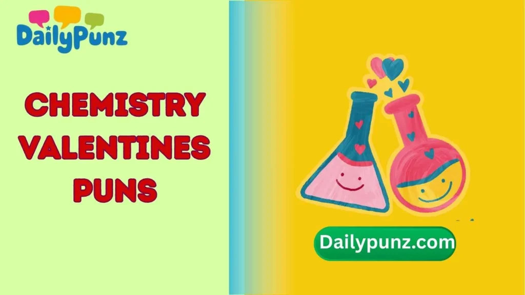 Chemistry Valentines Puns One-Liners