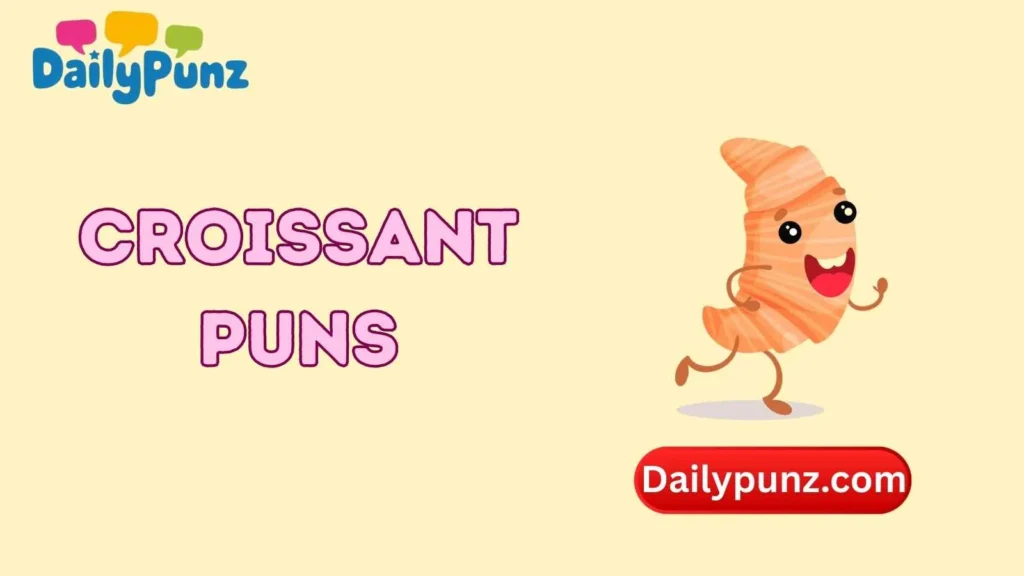Croissant Puns One Liners