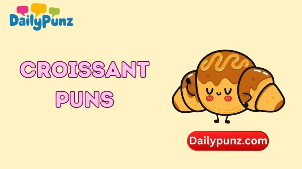 Cute Croissant Puns