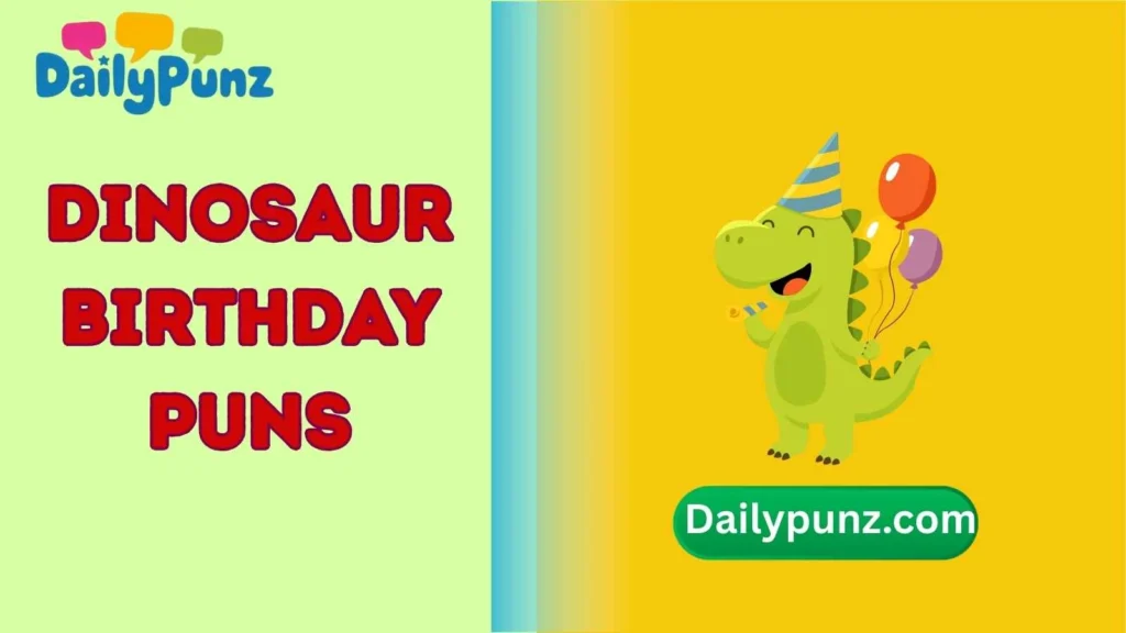 Cute Dinosaur Birthday Puns