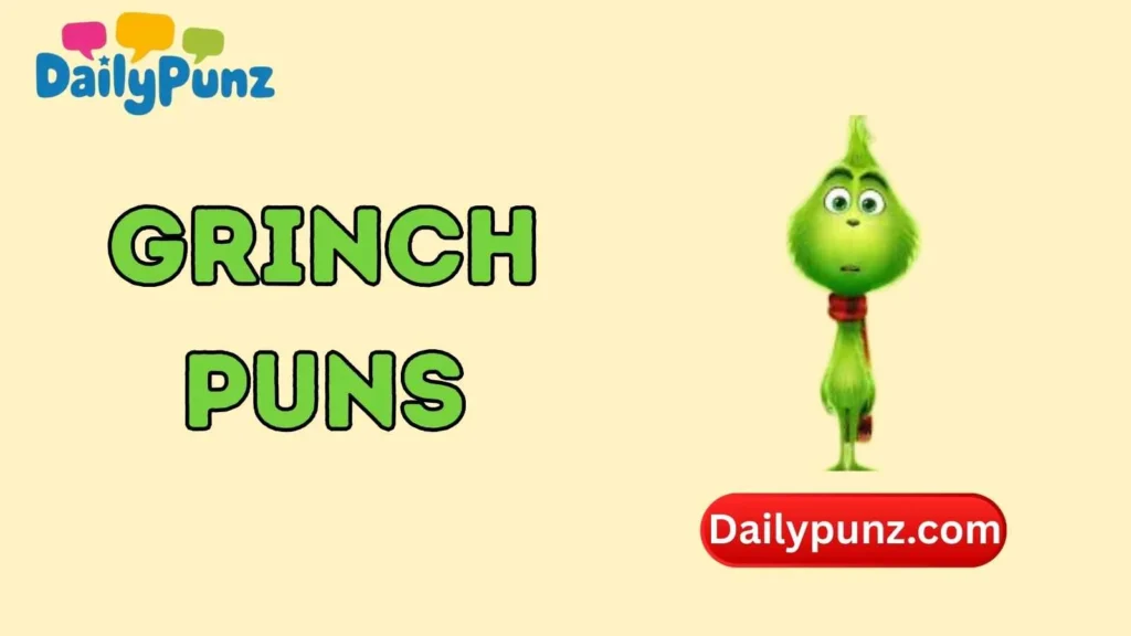 Cute Grinch Puns