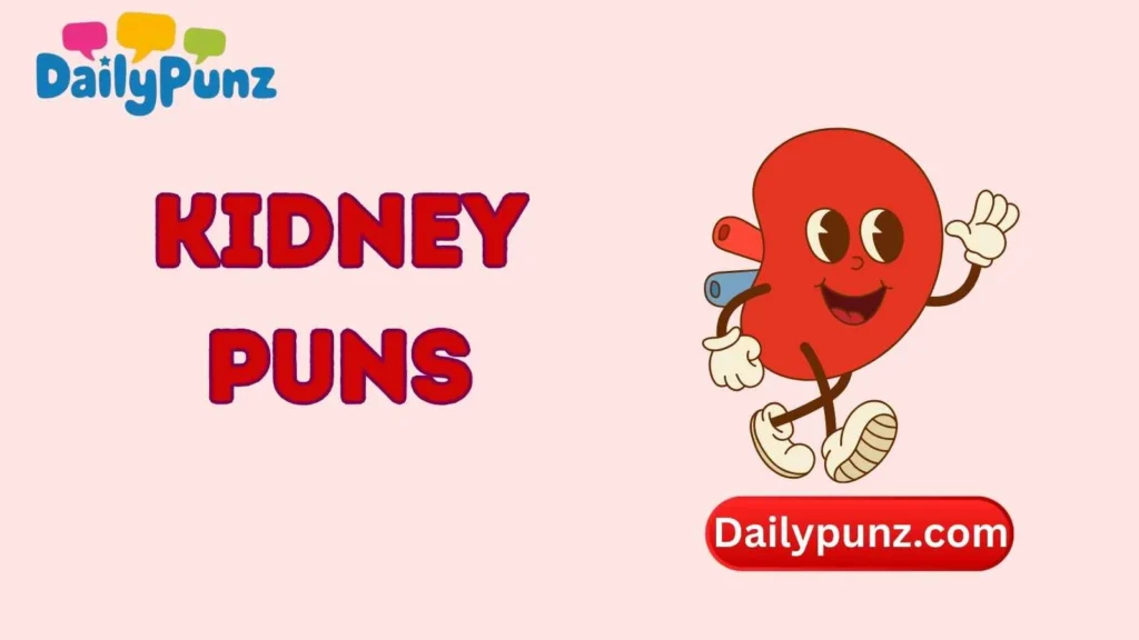Cute Kidney Puns