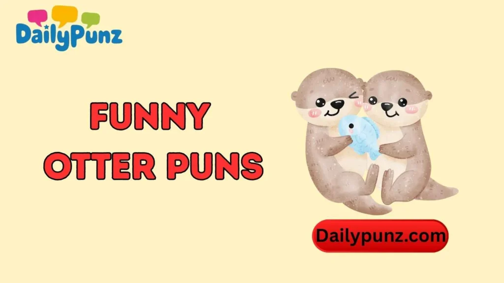 Cute Otter Puns for Kids