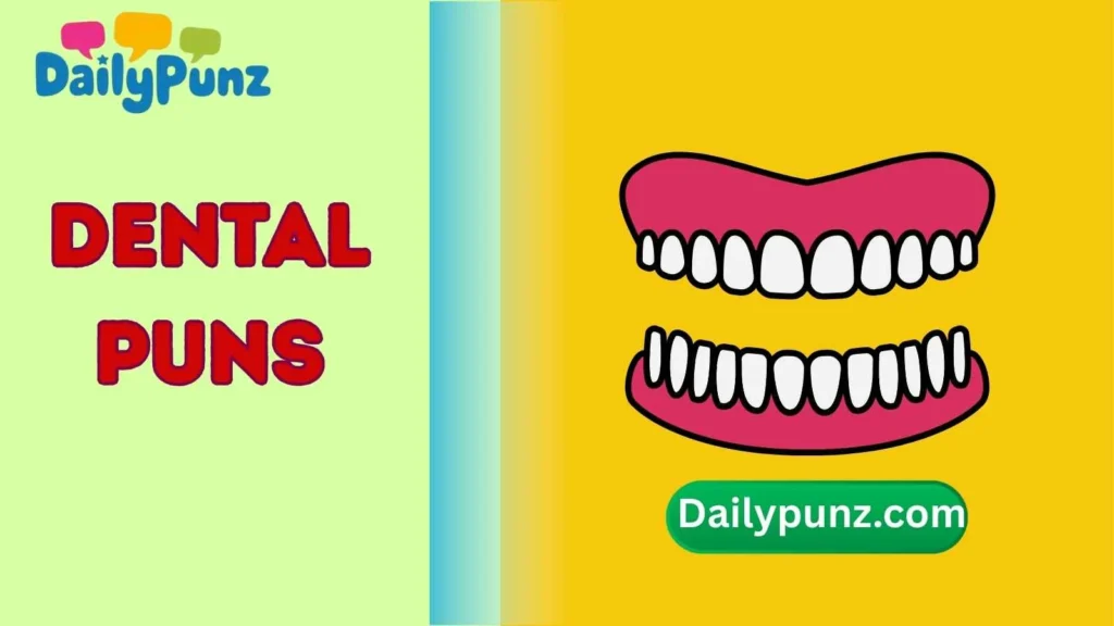 Dental Puns One Liners