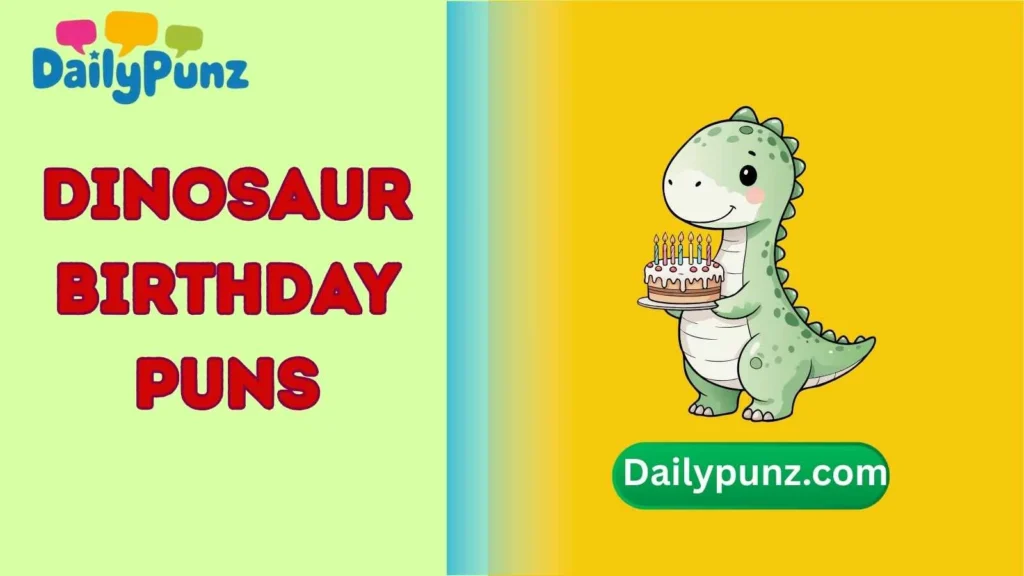 Dinosaur Birthday Puns One Liners