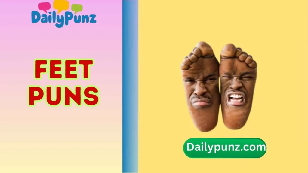 Feet Puns One Liners