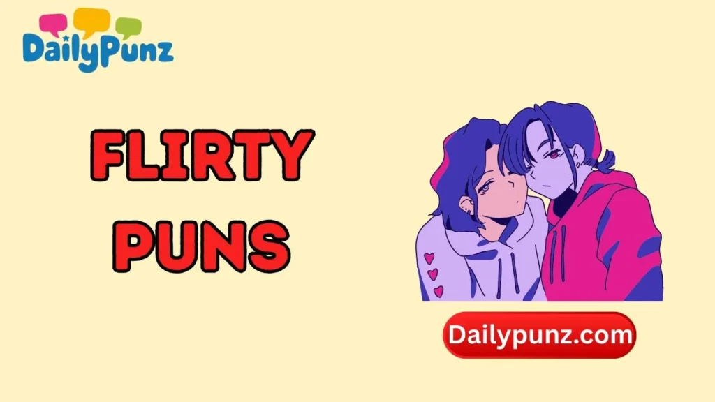 Flirty Puns One-Liner