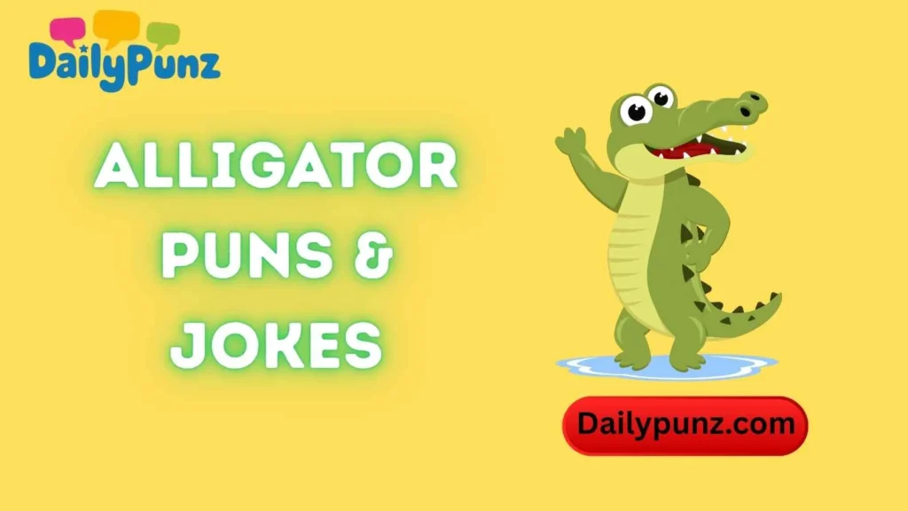 Funny Alligator Puns