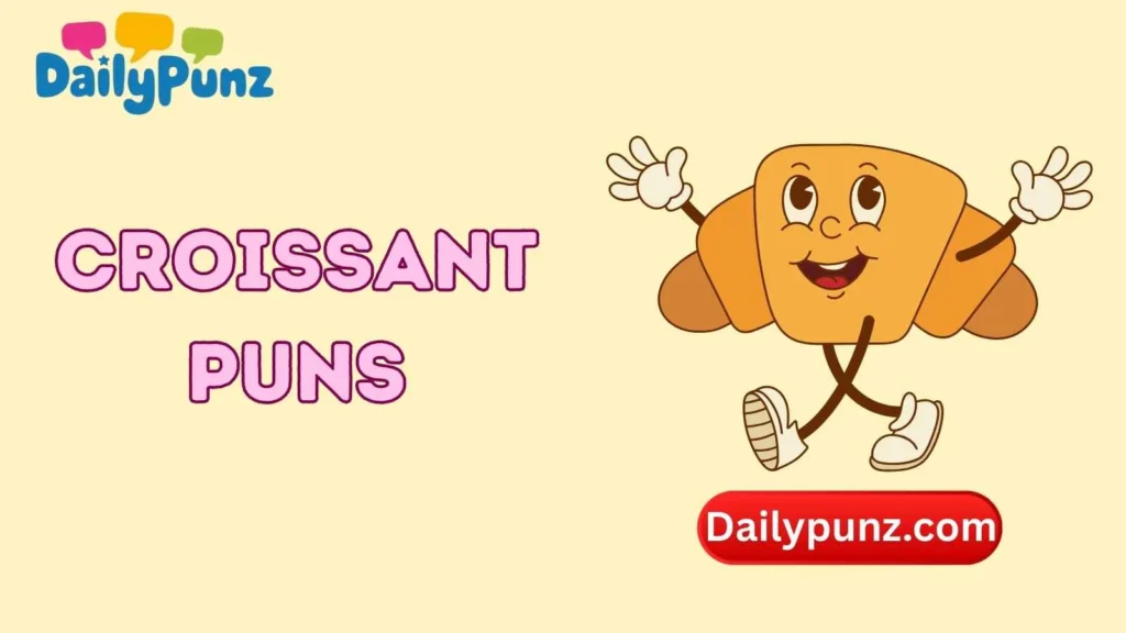 Funny Croissant Puns