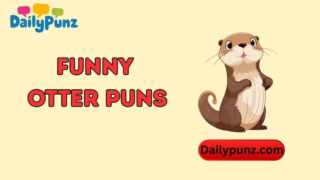 Funny Otter Puns