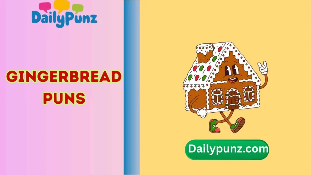 Gingerbread House Puns