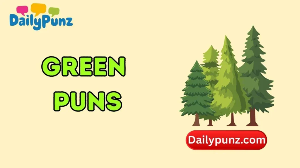 Nature and Forest Green Puns