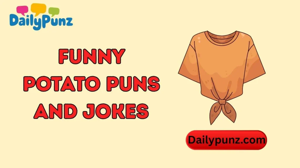 Potato Puns for T-Shirts & Merch