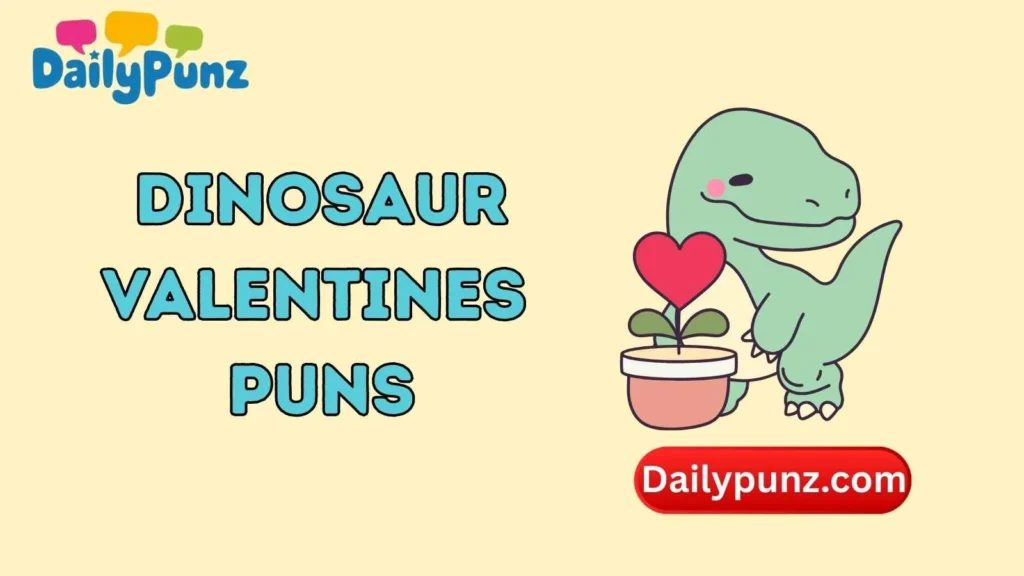 Romantic Dinosaur Valentines Puns