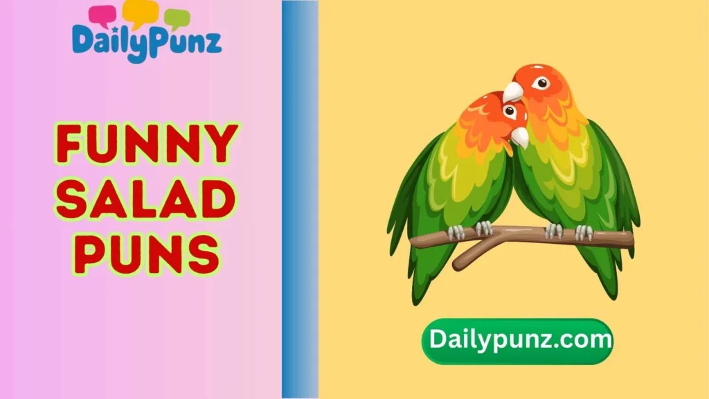Salad Puns for Lovebirds