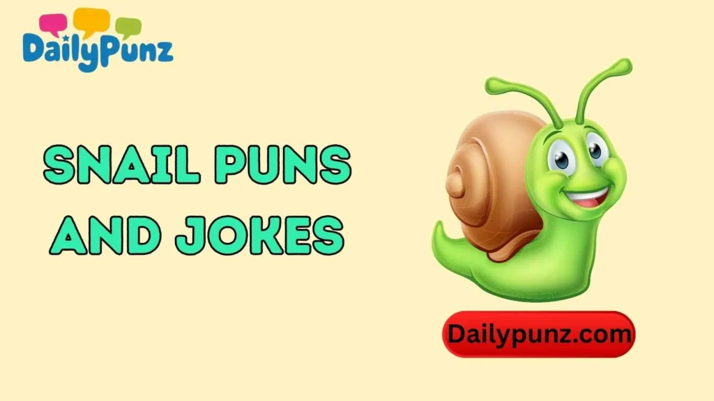 Snail Puns & Jokes One-Liners