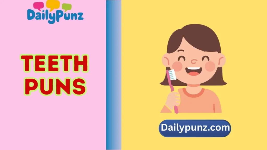 Teeth Puns One Liners