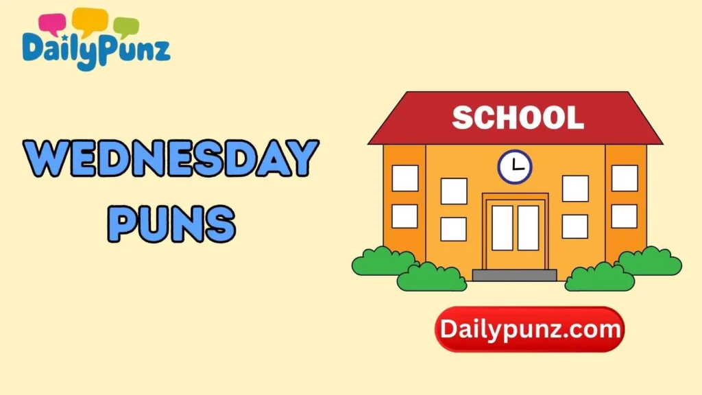 Wednesday Puns for School