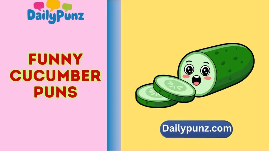 Cute Cucumber Puns