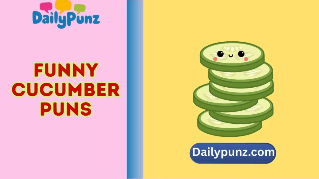 Cucumber Puns for Food Lovers