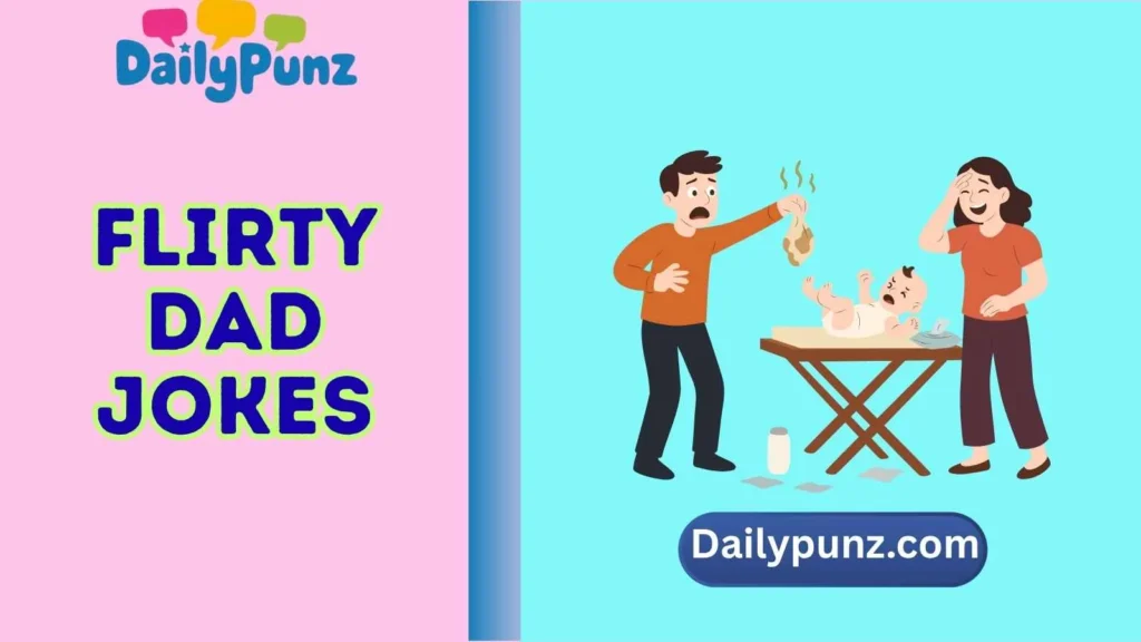 Flirty Dad Jokes One Liners
