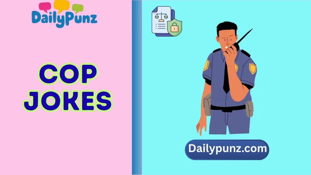 Hilarious Law Enforcement One-Liners