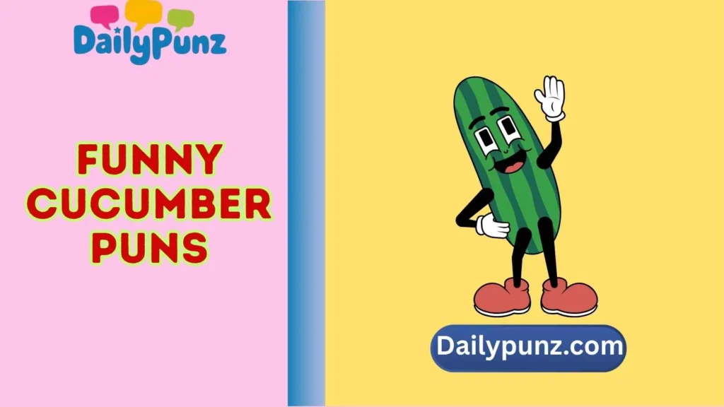 Short Cucumber Puns