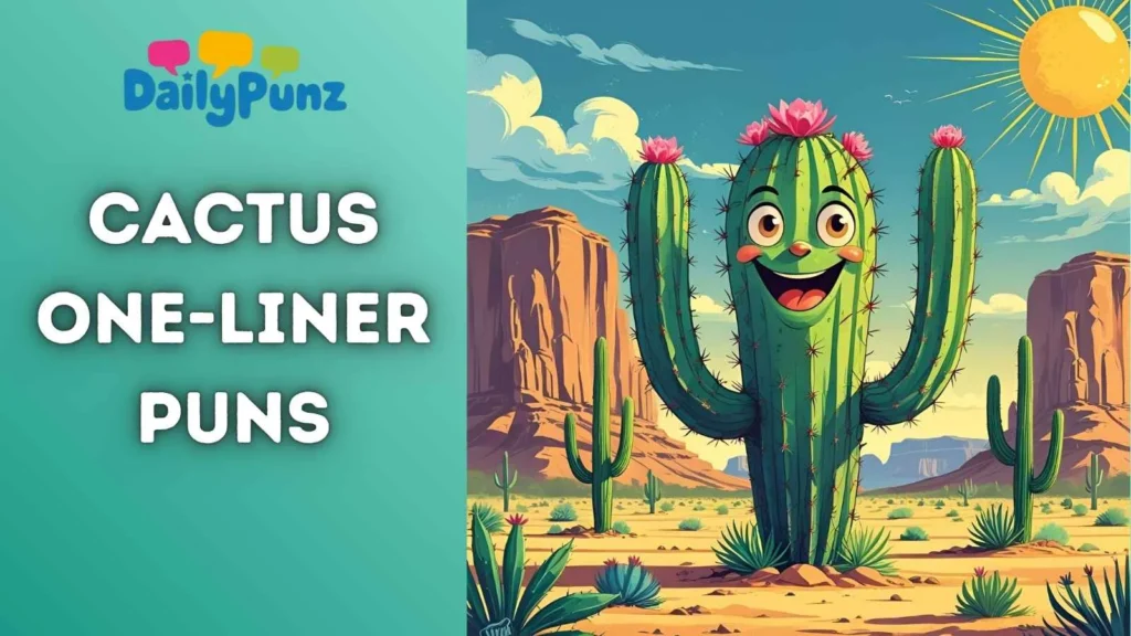 Cactus One-Liner Puns