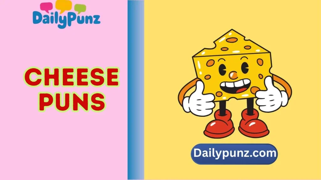 Cheese Puns