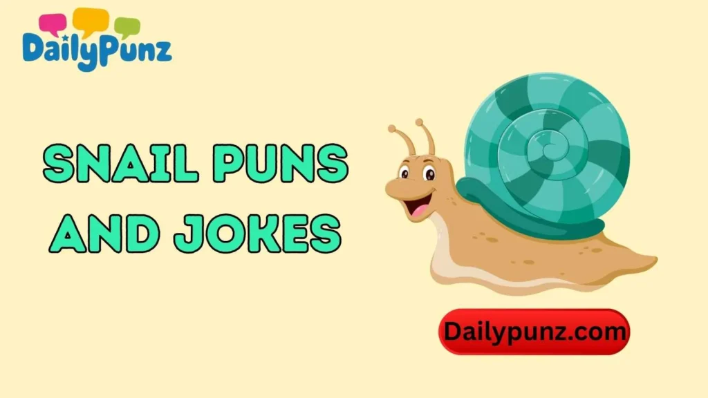 Snail Puns and Jokes