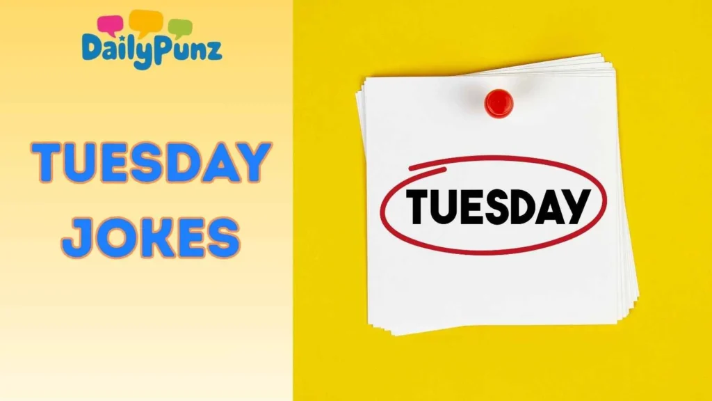 Tuesday Jokes