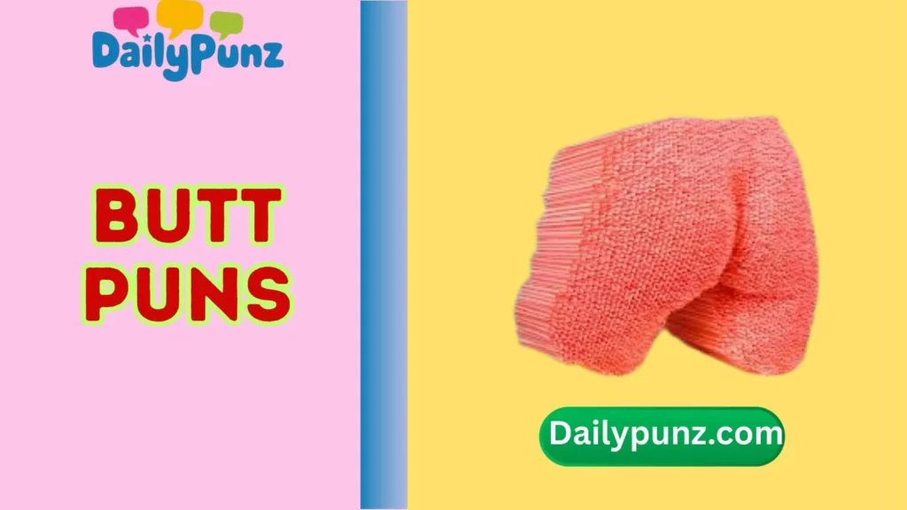 Butt Puns