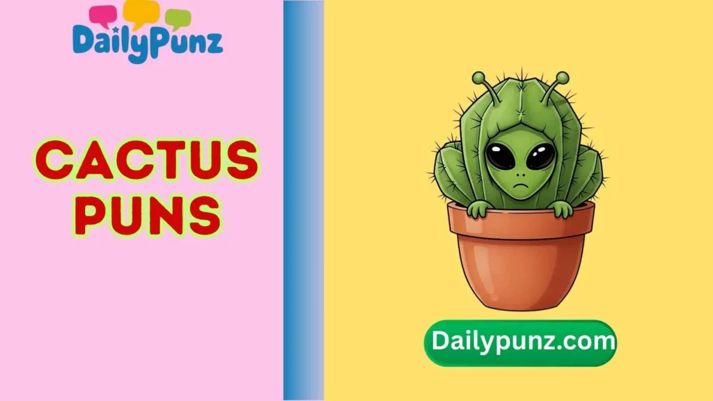 Cactus Puns