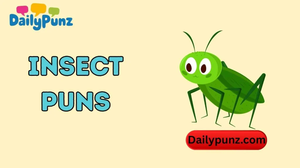 Insect Puns
