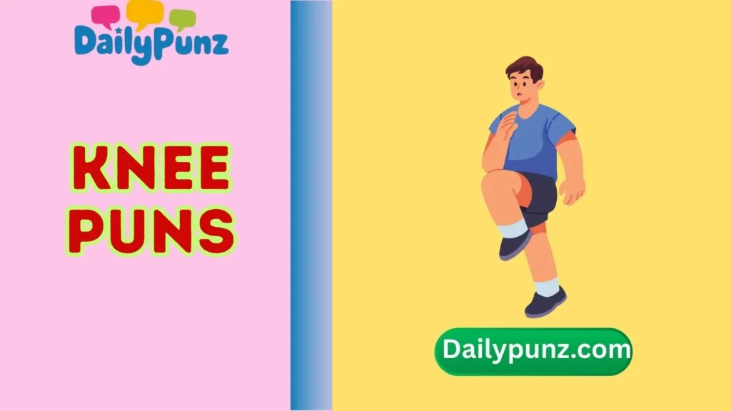 Knee Puns