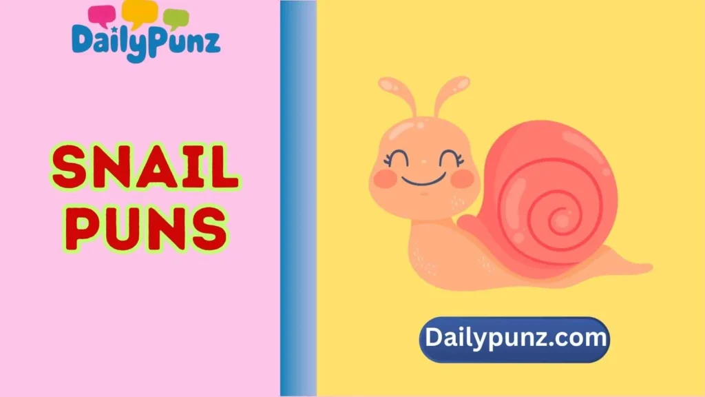 Snail Puns One Liners