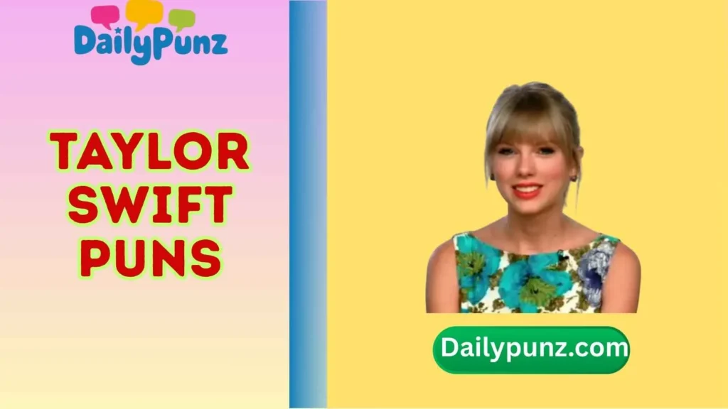 Taylor Swift Puns