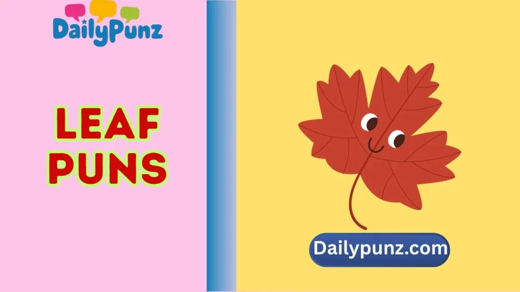 Leaf Puns